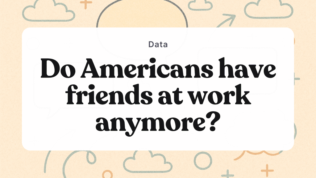 Severance: Do Americans have friends at work anymore?